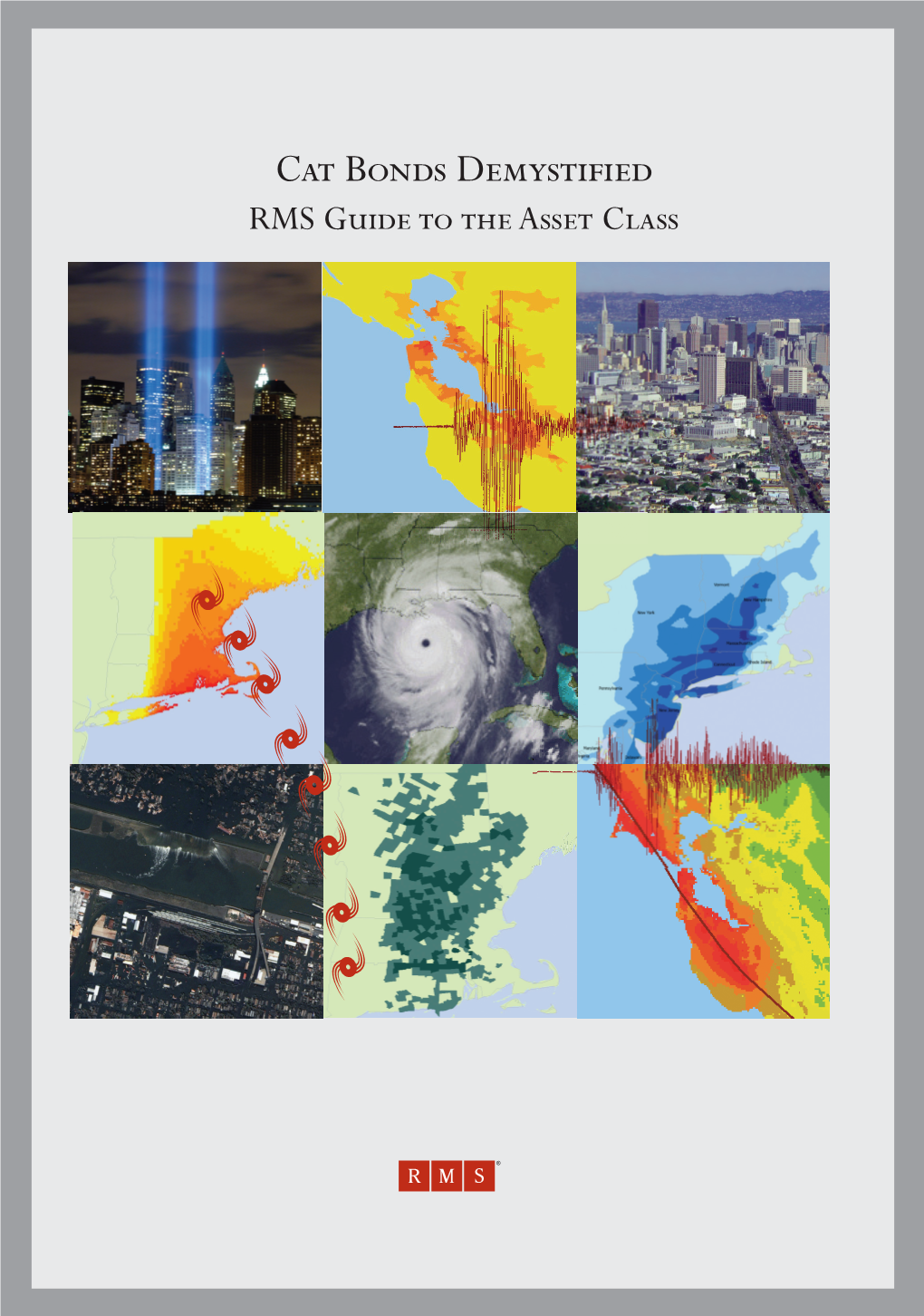 Cat Bonds Demystified RMS Guide to the Asset Class