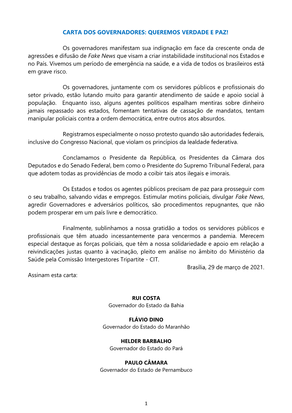 CARTA DOS GOVERNADORES: QUEREMOS VERDADE E PAZ! Os Governadores Manifestam Sua Indignação Em Face Da Crescente Onda De Agress