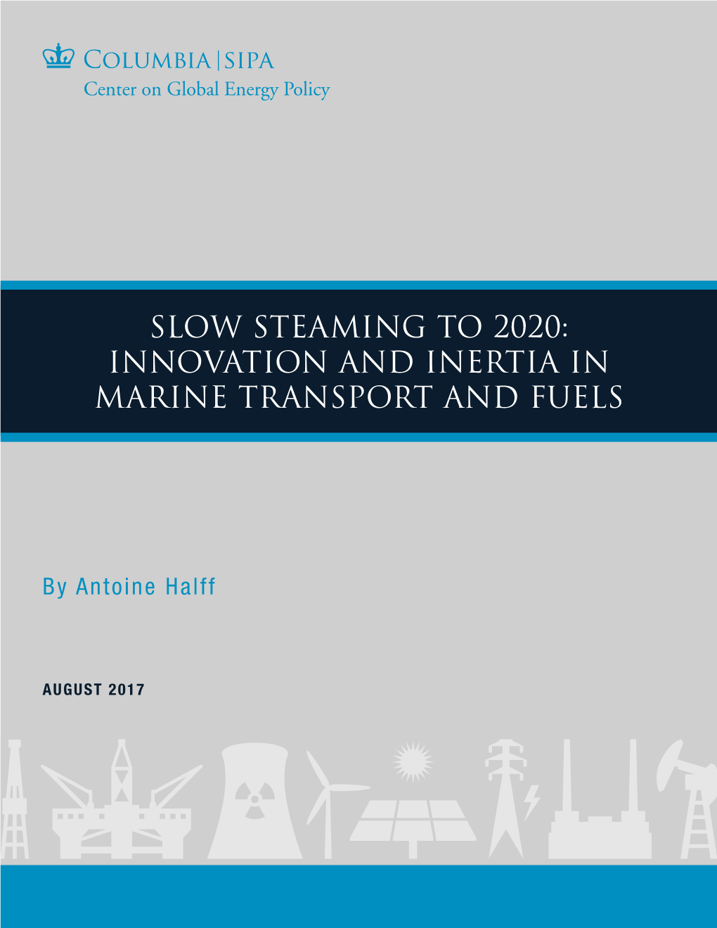 Slow Steaming to 2020: Innovation and Inertia in Marine Transport and Fuels