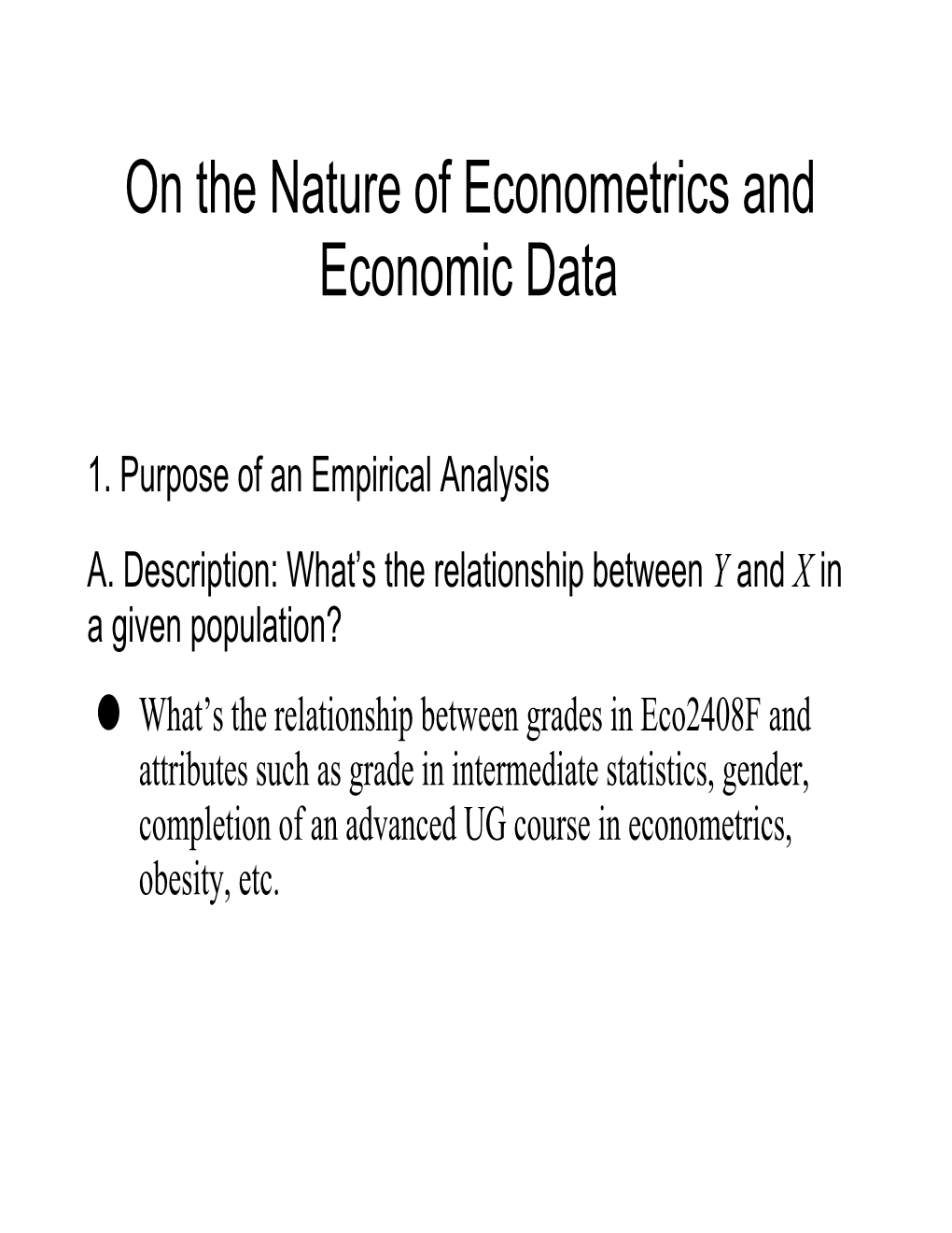 On the Nature of Econometrics and Economic Data