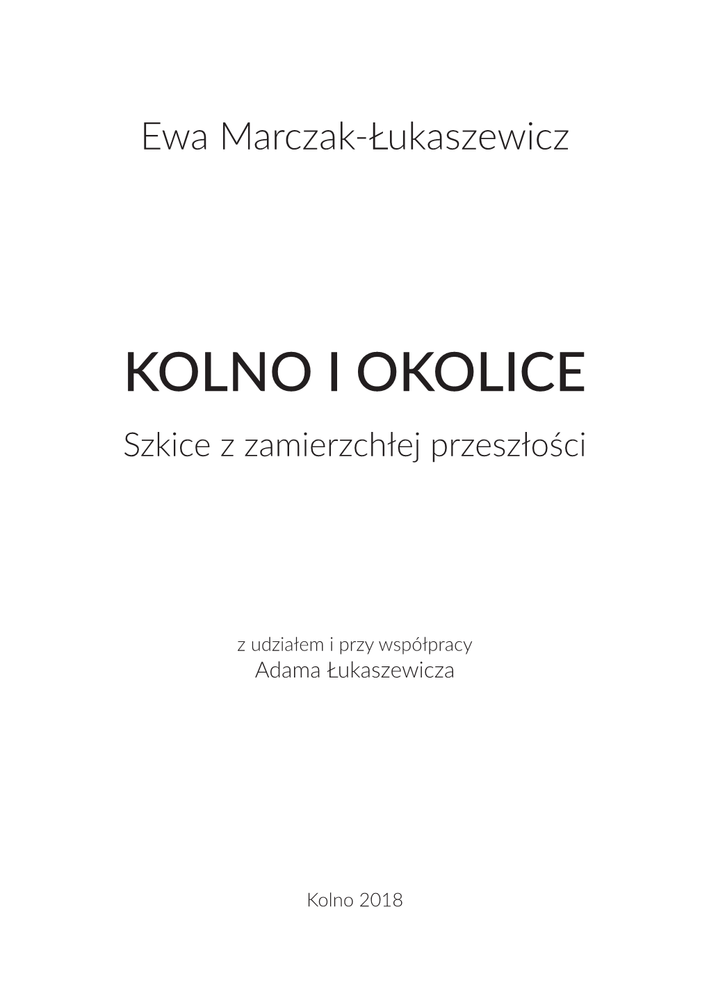 Kolno I Okolice. Szkice Z Zamierzchłej Przeszłości