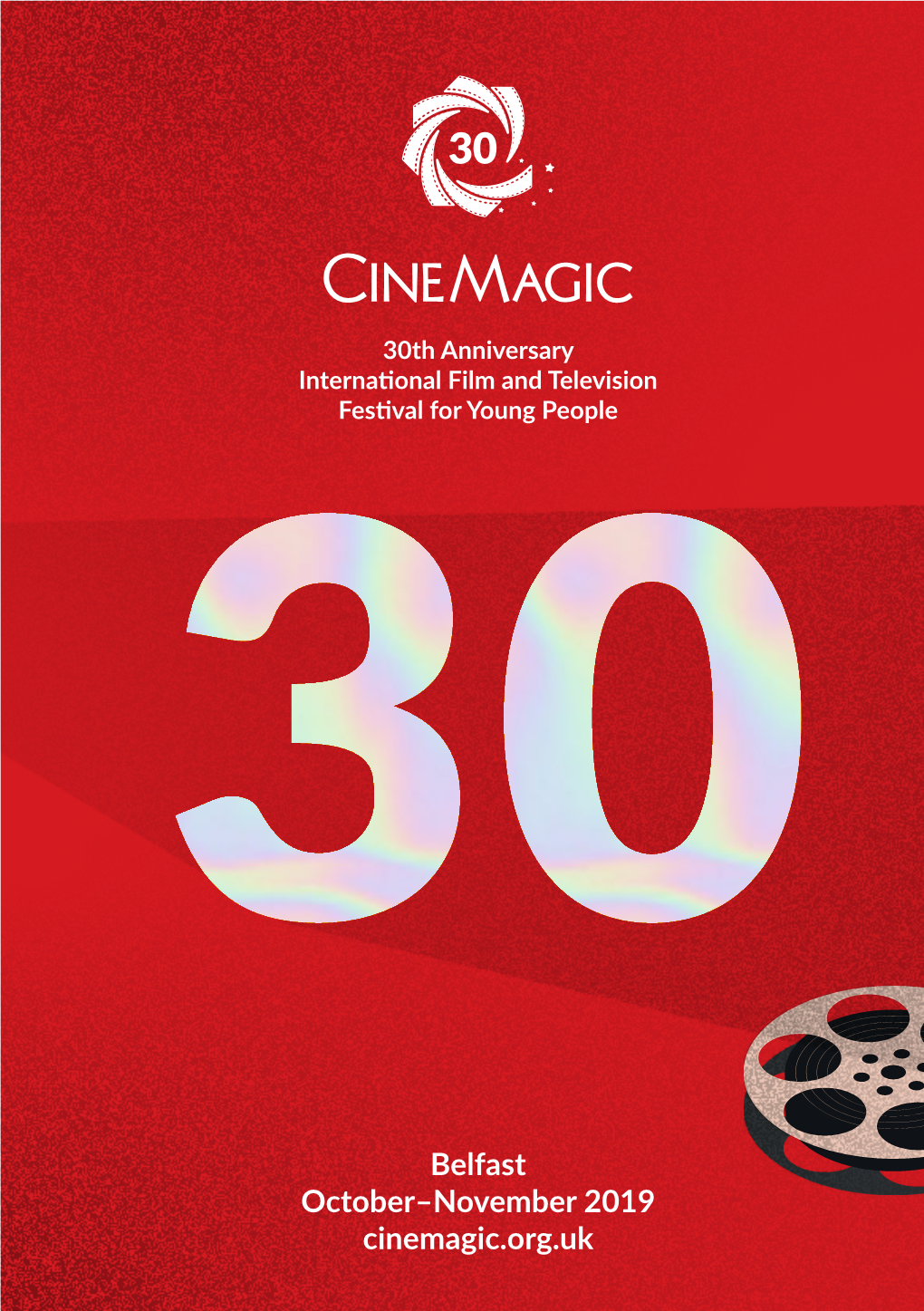 Belfast October–November 2019 Cinemagic.Org.Uk Meet the Team Belfast & Dublin Young Consultants Board a ‘BIG’ Welcome from Cinemagic’S Young Programmers!