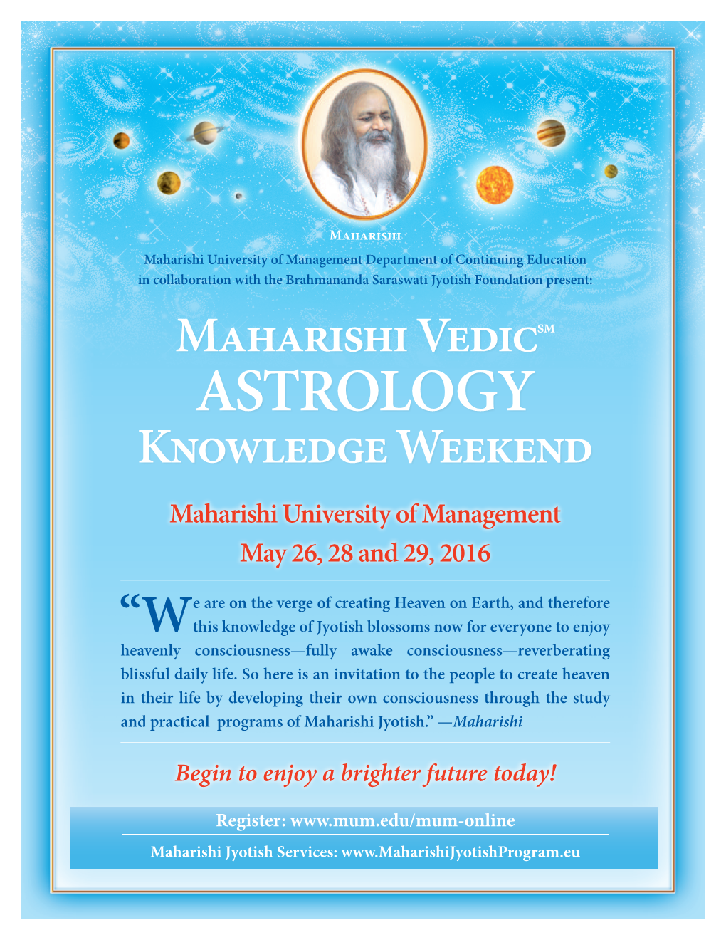 ASTROLOGY Knowledge Weekend Maharishi University of Management May 26, 28 and 29, 2016