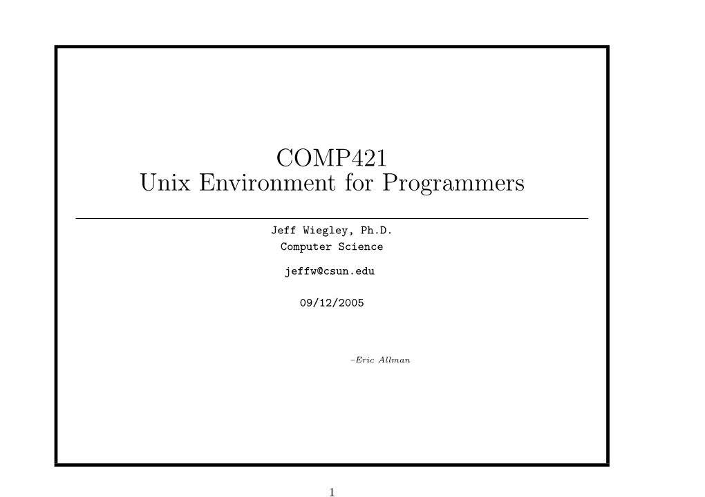 COMP421 Unix Environment for Programmers Lecture 03: Installing Unix Jeff Wiegley, Ph.D