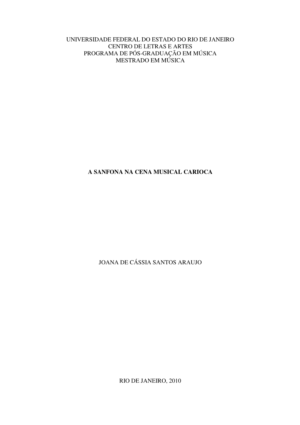 Universidade Federal Do Estado Do Rio De Janeiro Centro De Letras E Artes Programa De Pós-Graduação Em Música Mestrado Em Música
