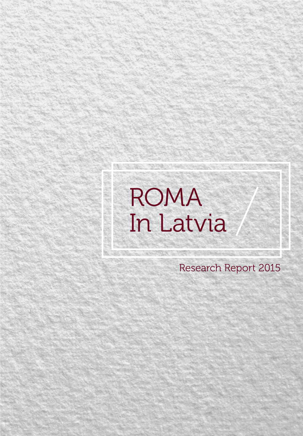 Roma in Latvia” Was Carried out by the Market and Social Research Centre “Latvian Facts” from July to October 2015
