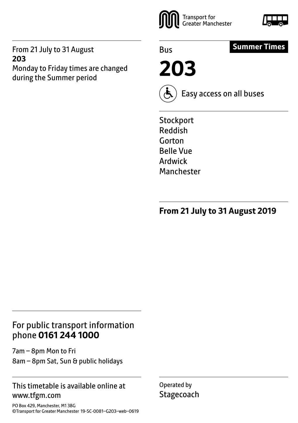 203 Monday to Friday Times Are Changed During the Summer Period 203 Easy Access on All Buses