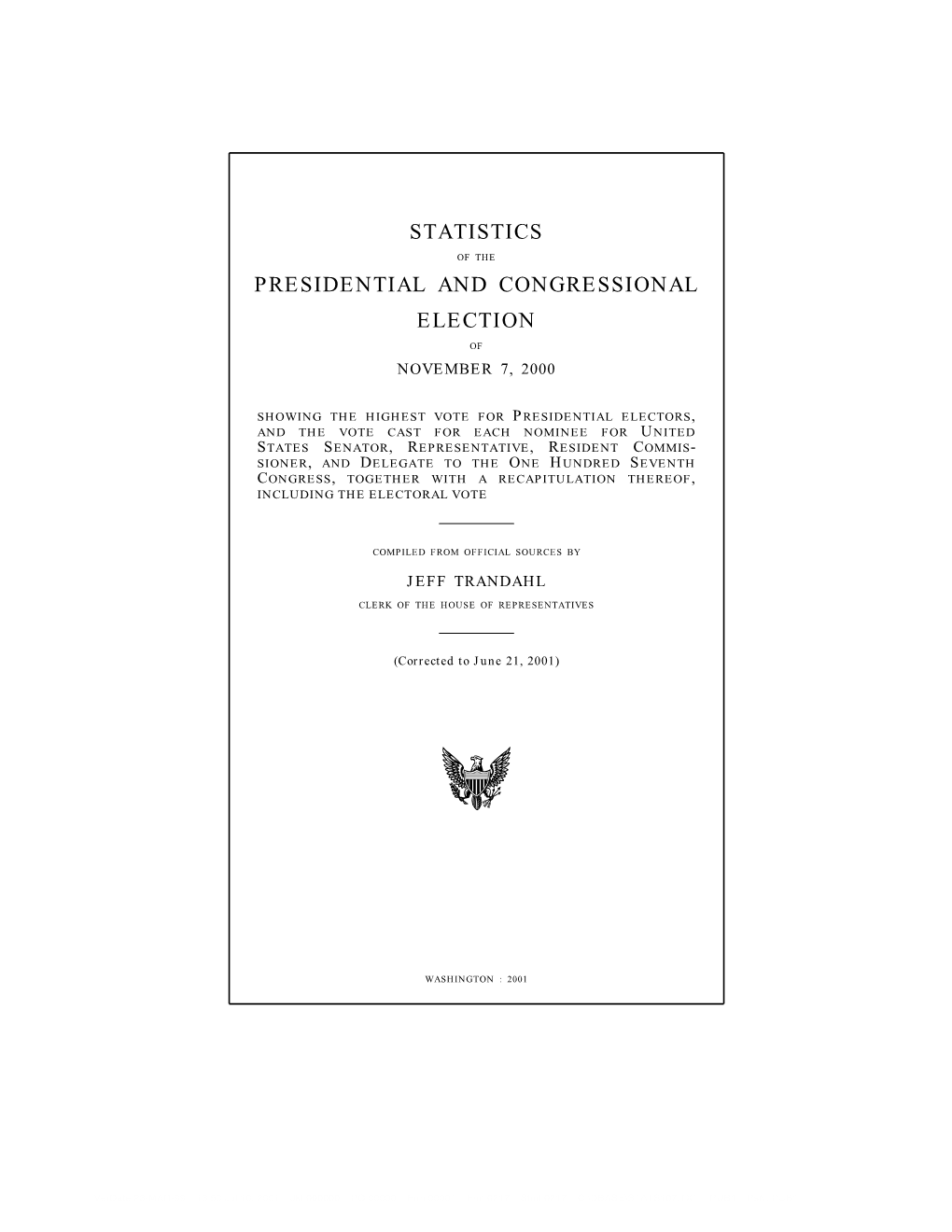 STATISTICS of the PRESIDENTIAL and CONGRESSIONAL ELECTION of NOVEMBER 7, 2000 (Number Which Precedes Name of Candidate Designates Congressional District