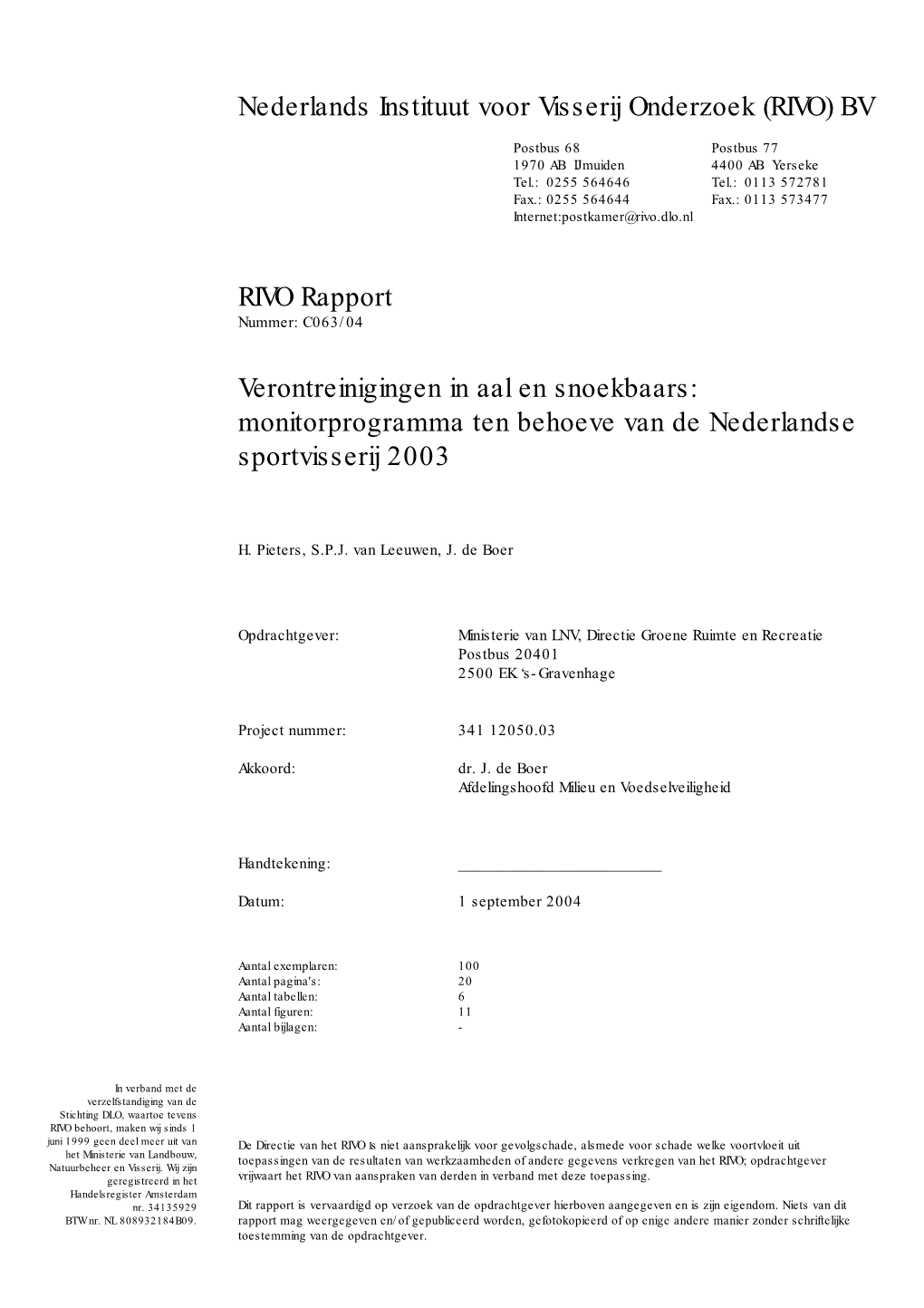 Verontreinigingen in Aal En Snoekbaars: Monitorprogramma Ten Behoeve Van De Nederlandse Sportvisserij 2003