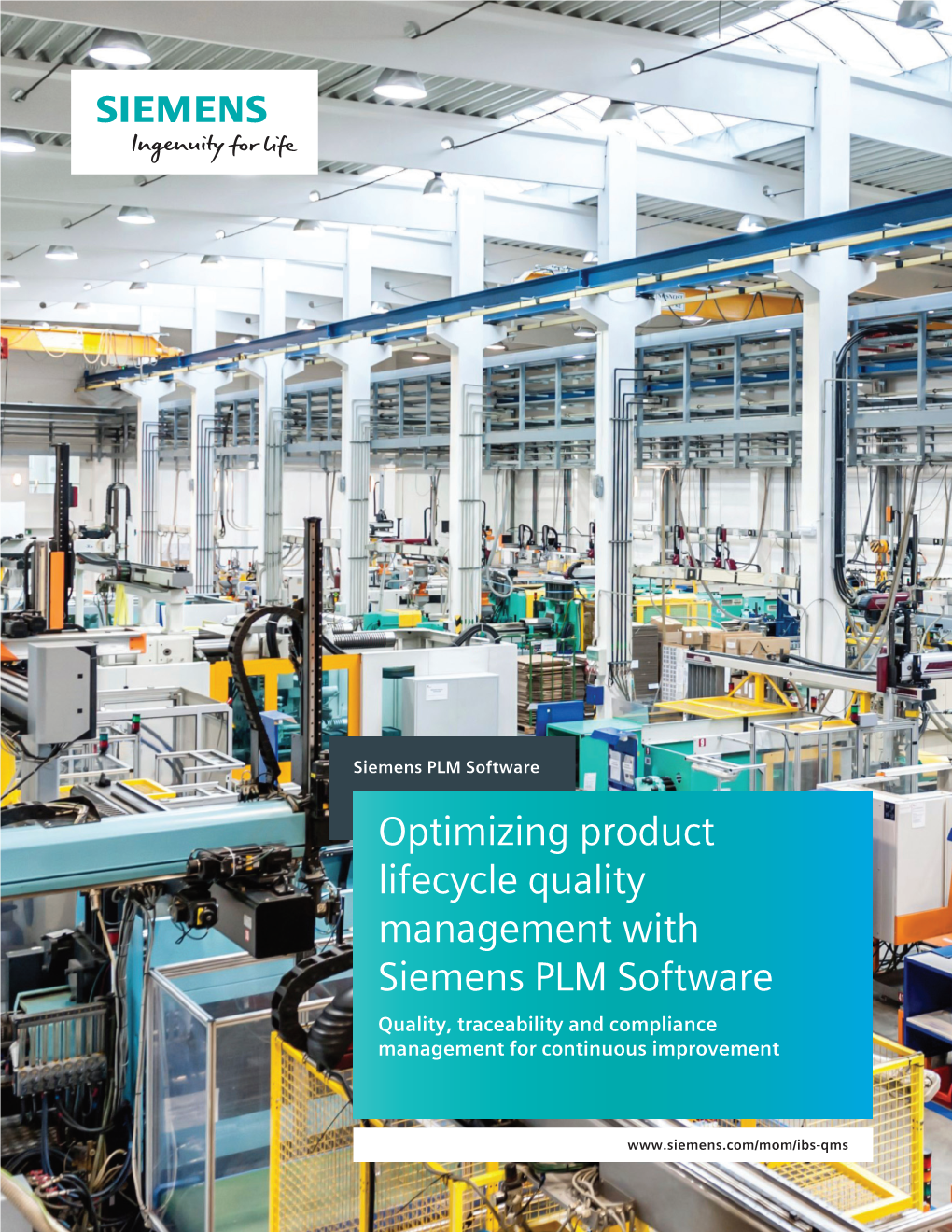 Optimizing Product Lifecycle Quality Management with Siemens PLM Software Quality, Traceability and Compliance Management for Continuous Improvement