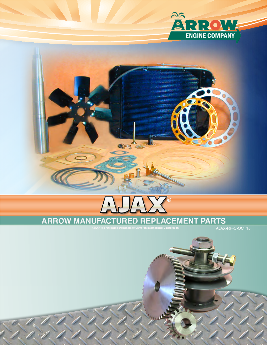 ARROW MANUFACTURED REPLACEMENT PARTS AJAX® Is a Registered Trademark of Cameron International Corporation
