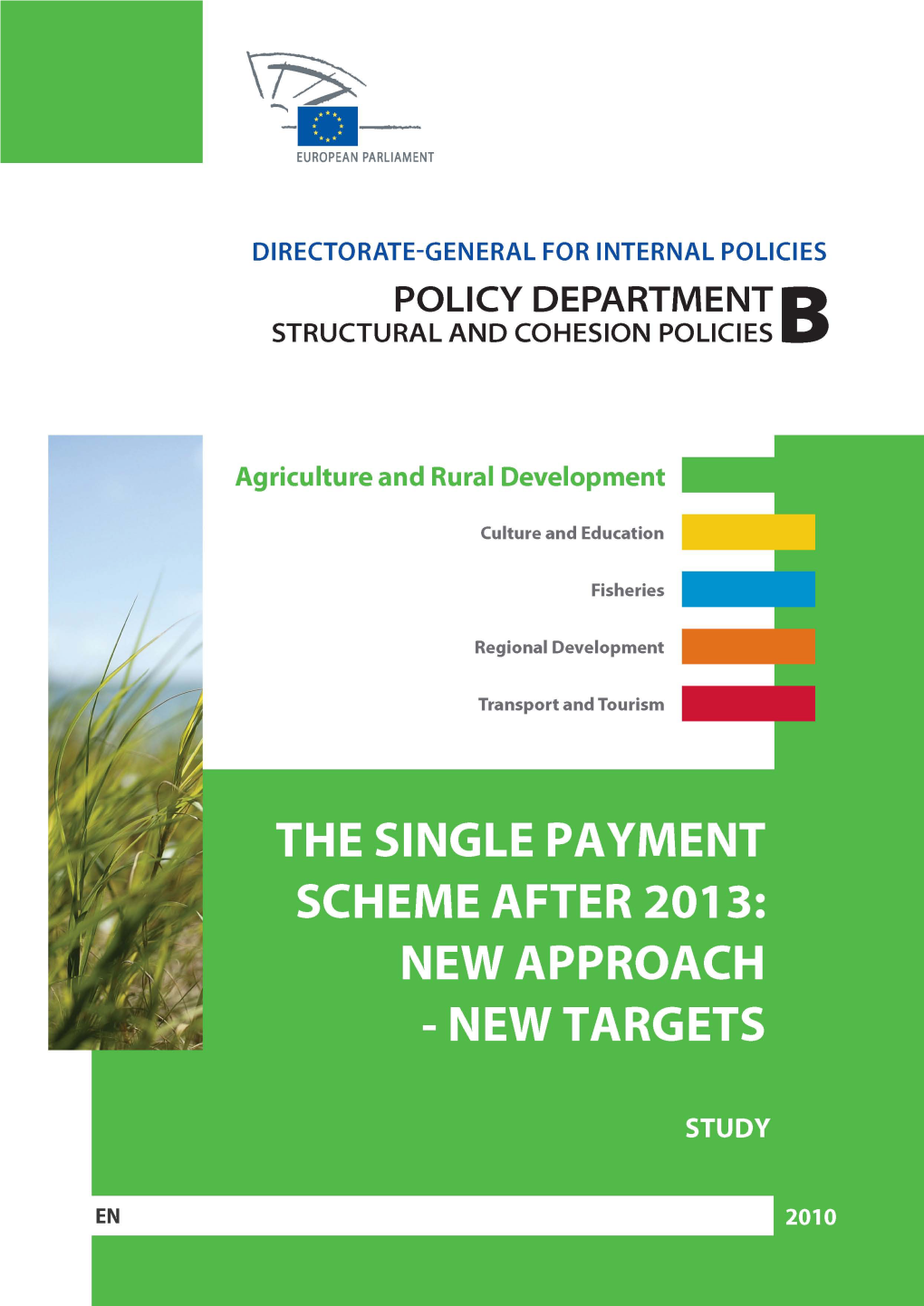 The Single Payment Scheme After 2013: New Approach-New Targets