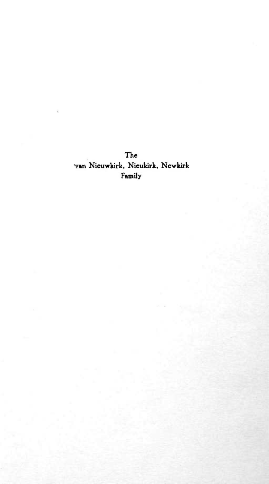 The Van Nieuwkirk, Nieukirk, Newkirk Family