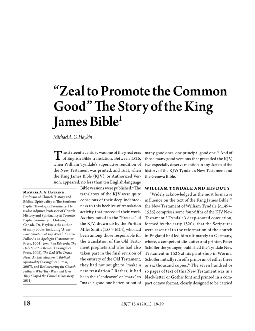 “Zeal to Promote the Common Good” the Story of the King James Bible1 Michael A