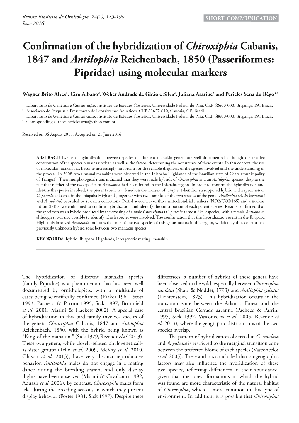 Confirmation of the Hybridization of Chiroxiphia Cabanis, 1847 and Antilophia Reichenbach, 1850 (Passeriformes: Pipridae) Using Molecular Markers