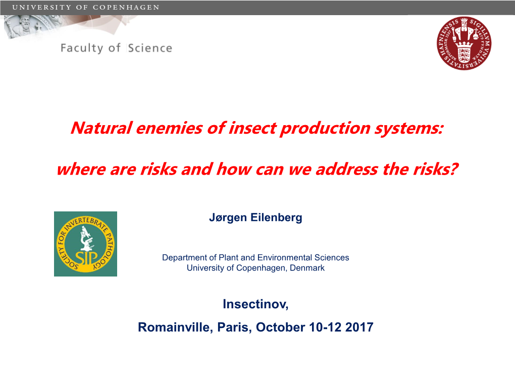 Natural Enemies of Insect Production Systems: Where Are Risks and How Can We Address the Risks?