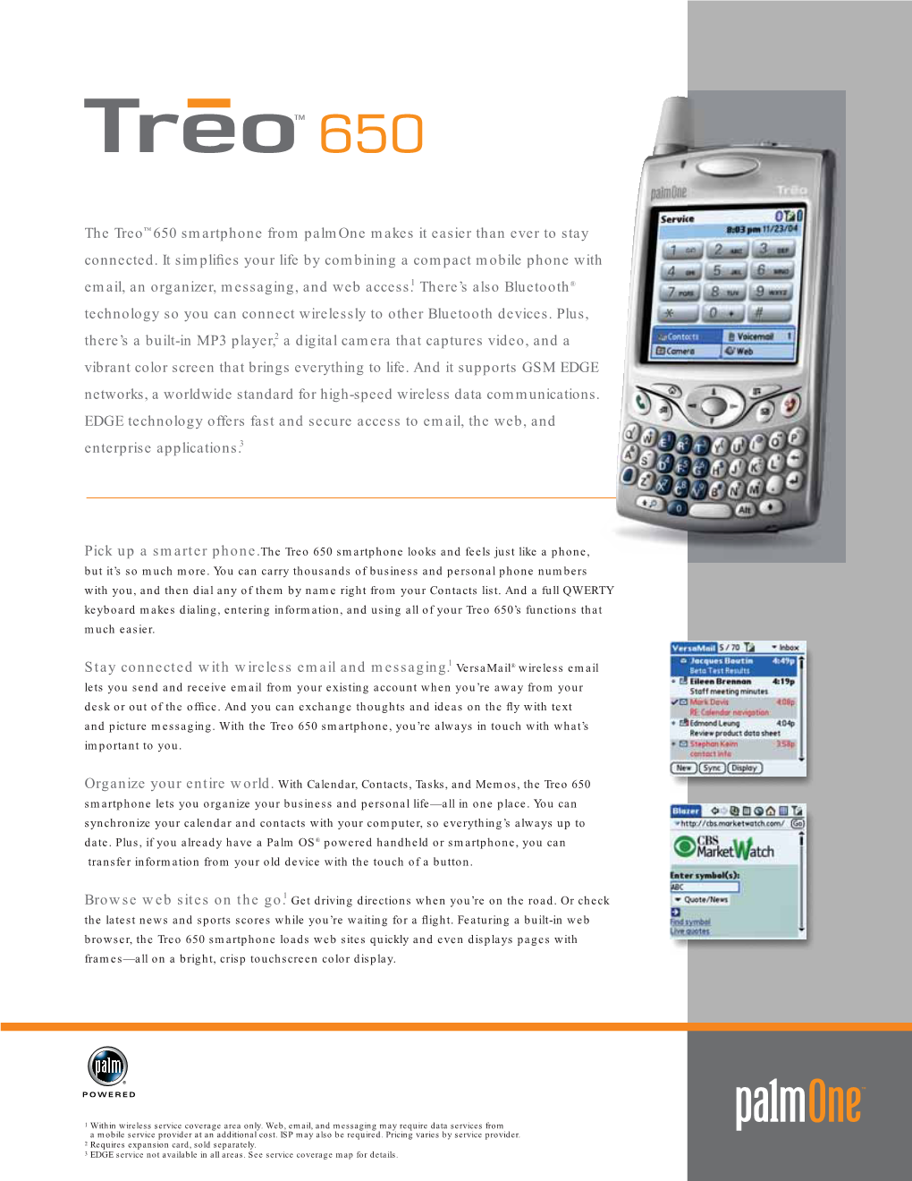 The Treo™ 650 Smartphone from Palmone Makes It Easier Than Ever to Stay Connected