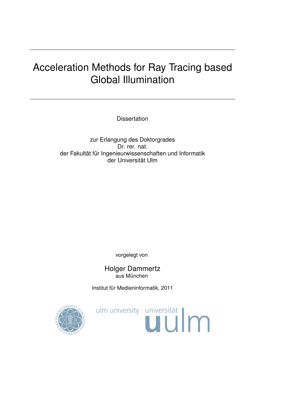 Acceleration Methods for Ray Tracing Based Global Illumination