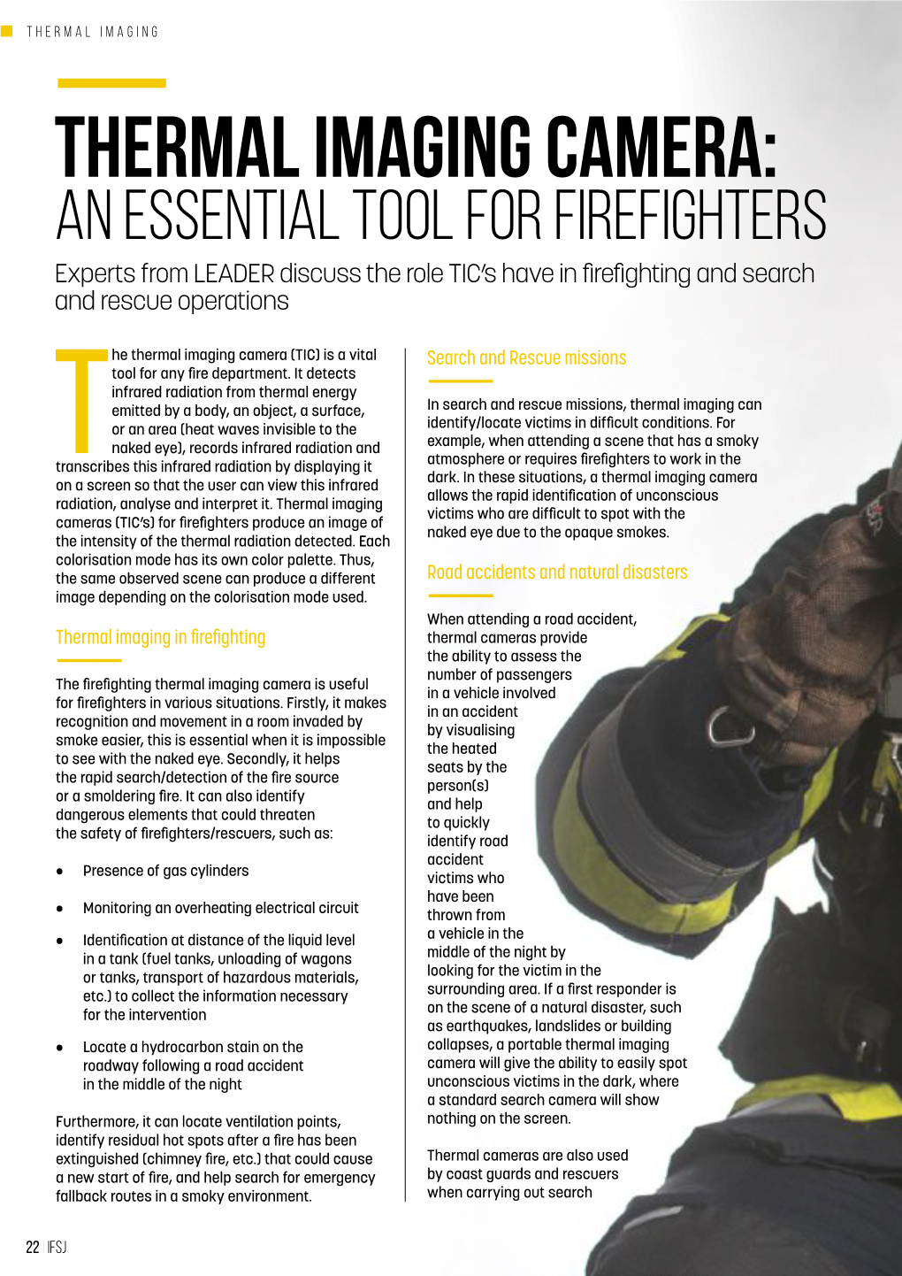 Thermal Imaging Camera: an Essential Tool for Firefighters Experts from LEADER Discuss the Role TIC’S Have in Firefighting and Search and Rescue Operations