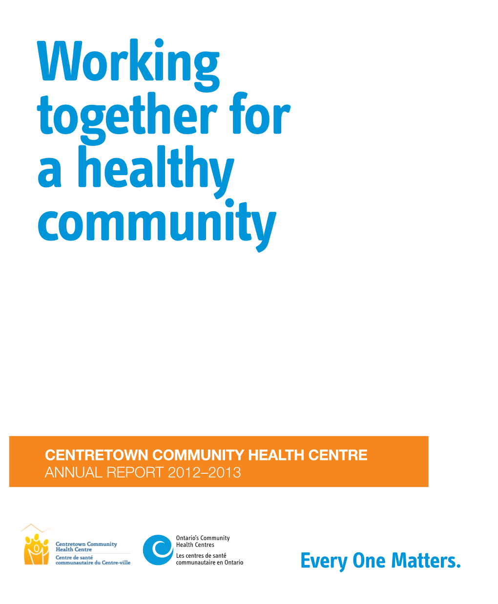 Working Together for a Healthy Community CENTRETOWN