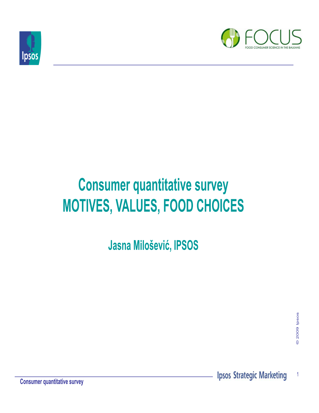 Consumer Quantitative Survey MOTIVES, VALUES, FOOD CHOICES