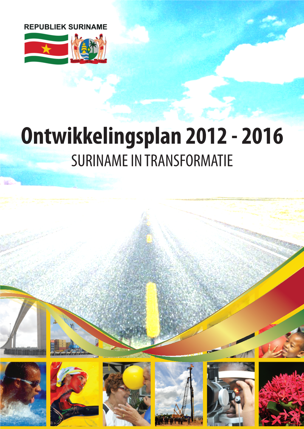 Ontwikkelingsplan 2012 - 2016 SURINAME in TRANSFORMATIE
