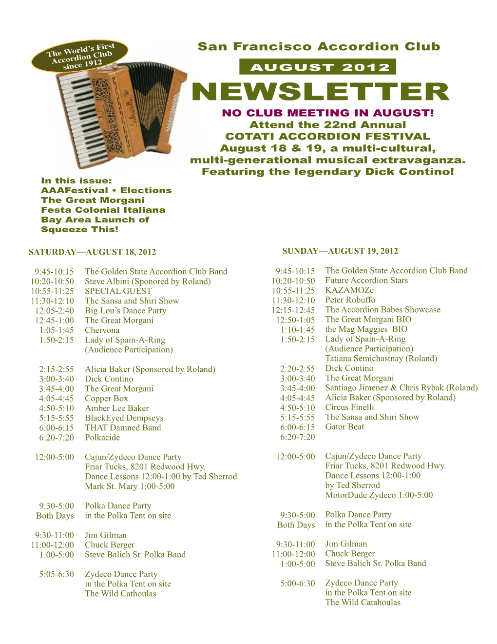 NEWSLETTER NO CLUB MEETING in AUGUST! Attend the 22Nd Annual COTATI ACCORDION FESTIVAL August 18 & 19, a Multi-Cultural, Multi-Generational Musical Extravaganza