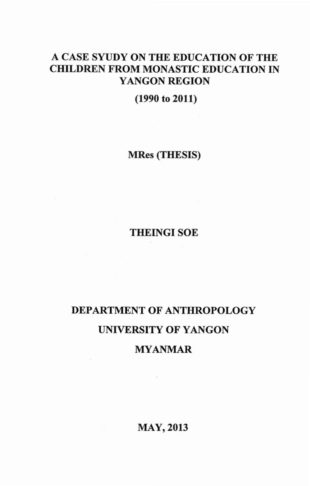 A CASE SYUDY on the EDUCATION of the CHILDREN from MONASTIC EDUCATION in YANGON REGION (1990 to 2011)