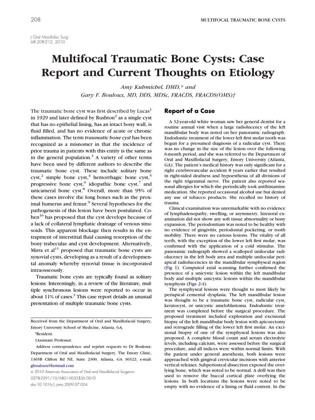 Multifocal Traumatic Bone Cysts: Case Report and Current Thoughts on Etiology Amy Kuhmichel, DMD,* and Gary F