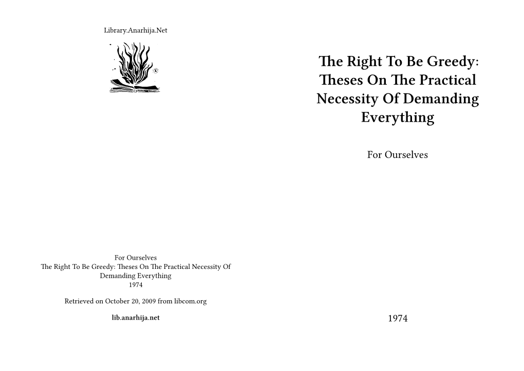 Right to Be Greedy: Theses on the Practical Necessity of Demanding Everything