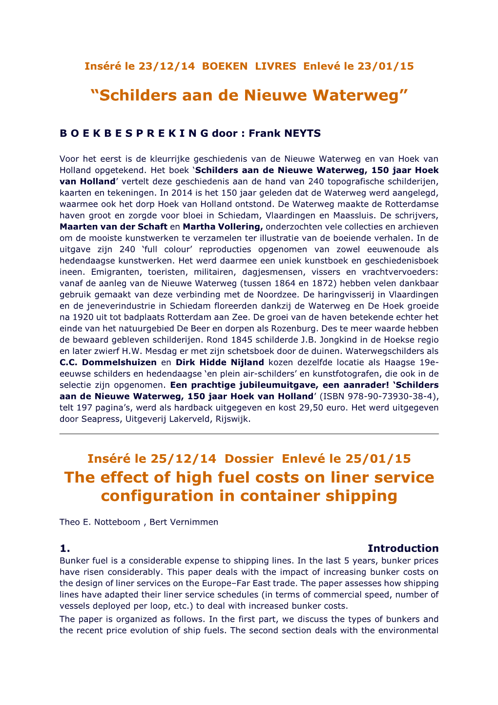 “Schilders Aan De Nieuwe Waterweg” the Effect of High Fuel Costs on Liner