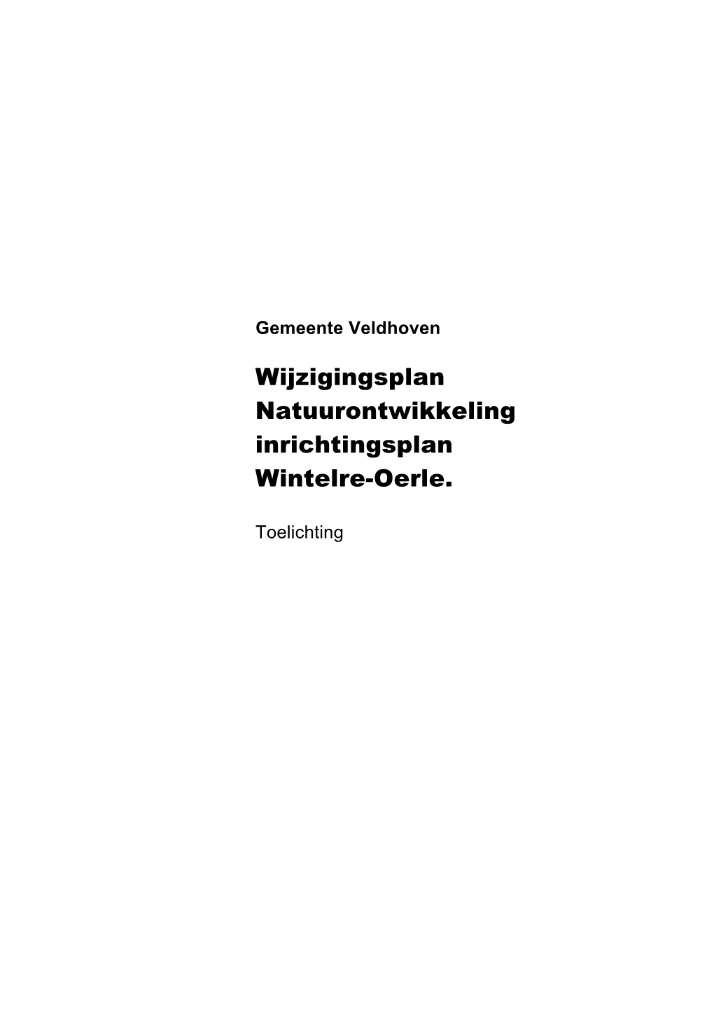 Wijzigingsplan Natuurontwikkeling Inrichtingsplan Wintelre-Oerle