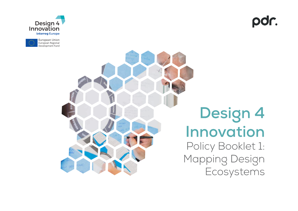 Design 4 Innovation Policy Booklet 1: Mapping Design Ecosystems Contents