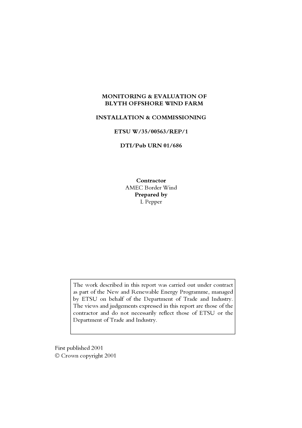 MONITORING & EVALUATION of BLYTH OFFSHORE WIND FARM INSTALLATION & COMMISSIONING ETSU W/35/00563/REP/1 DTI/Pub URN 01/68