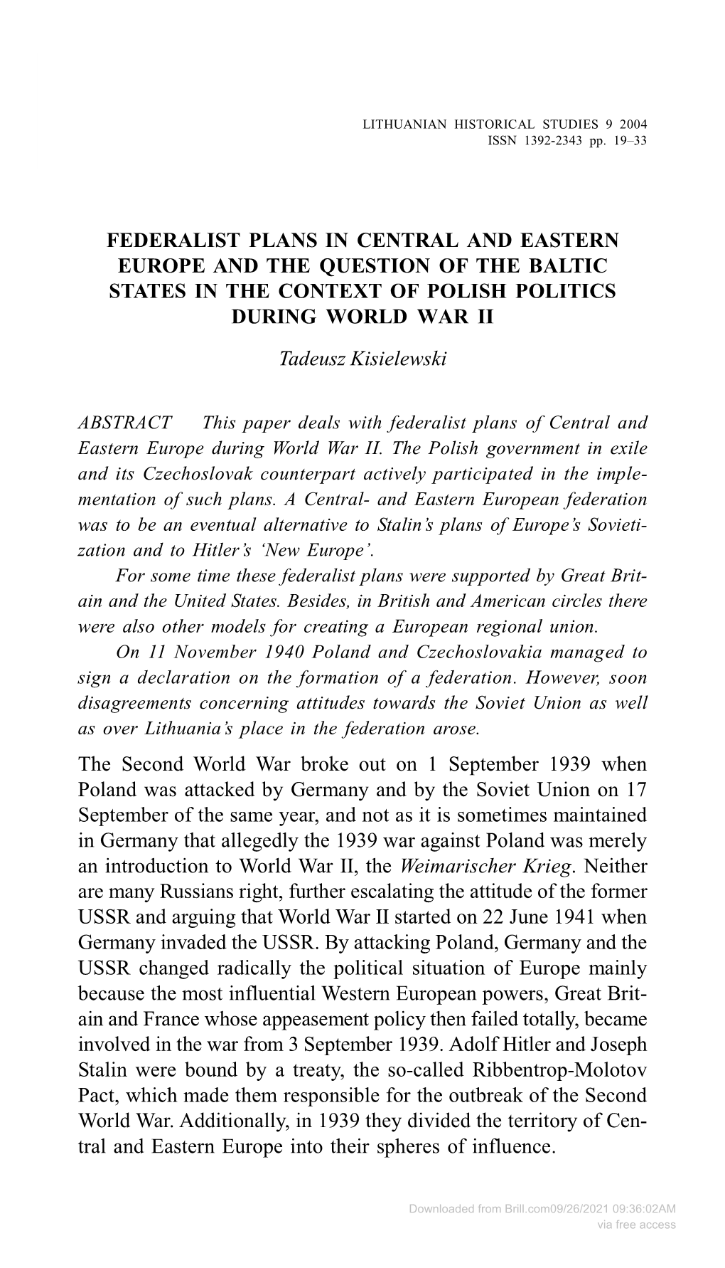 FEDERALIST PLANS in CENTRAL and EASTERN EUROPE and the QUESTION of the BALTIC STATES in the CONTEXT of POLISH POLITICS DURING WORLD WAR II Tadeusz Kisielewski