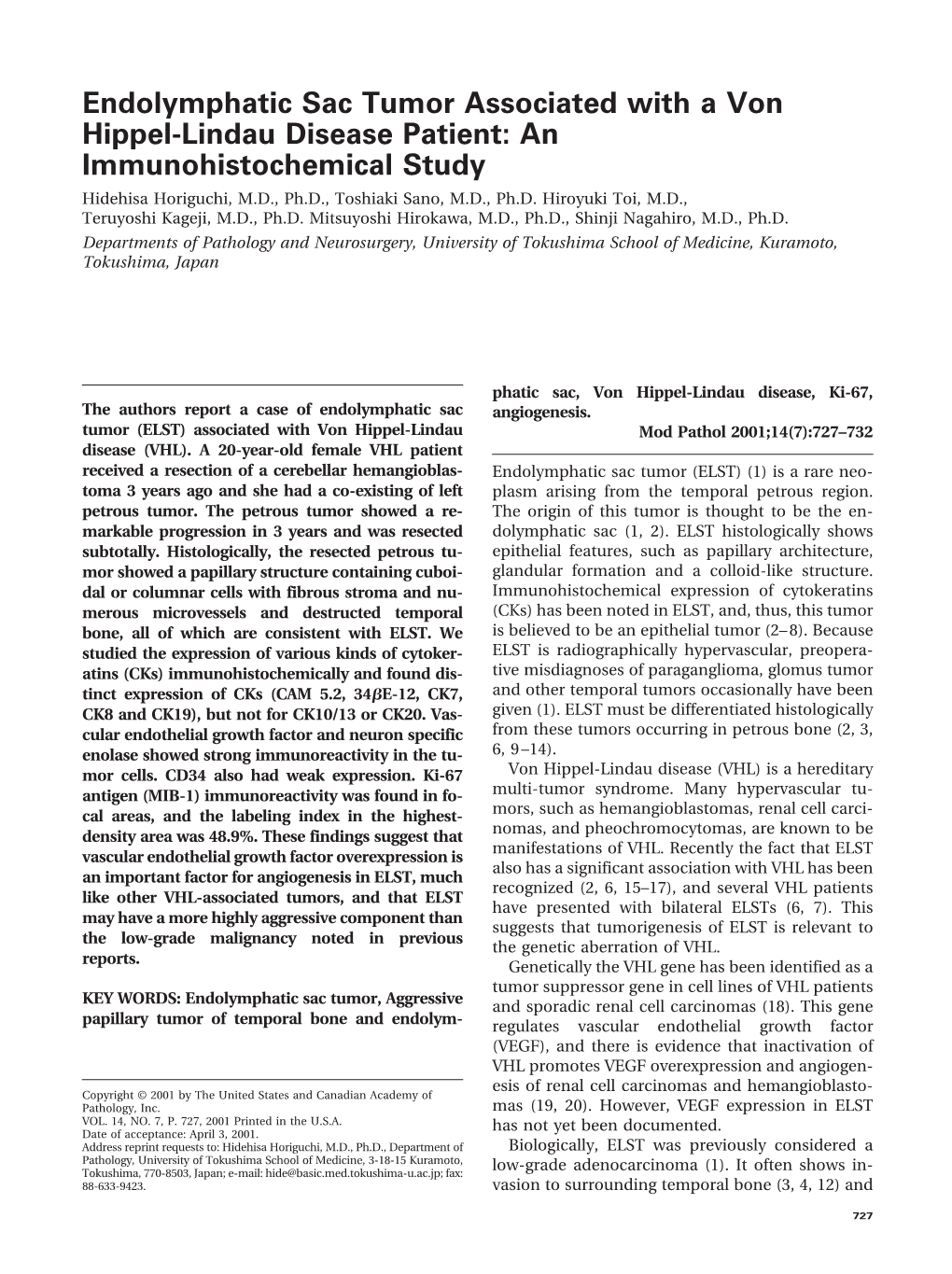 Endolymphatic Sac Tumor Associated with a Von Hippel-Lindau Disease Patient: an Immunohistochemical Study Hidehisa Horiguchi, M.D., Ph.D., Toshiaki Sano, M.D., Ph.D