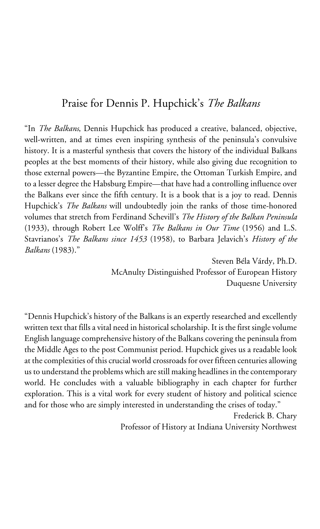 Praise for Dennis P. Hupchick's the Balkans