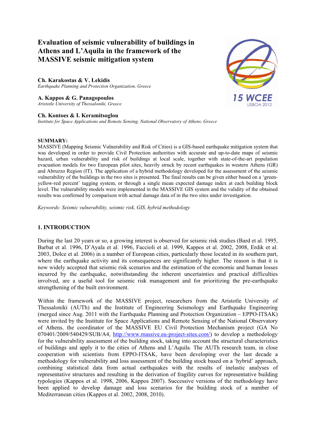 Evaluation of Seismic Vulnerability of Buildings in Athens and L'aquila In