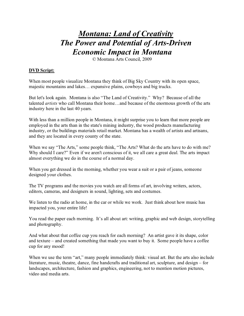 Land of Creativity the Power and Potential of Arts-Driven Economic Impact in Montana © Montana Arts Council, 2009