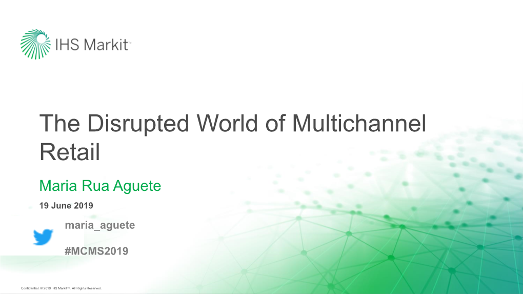 The Disrupted World of Multichannel Retail Maria Rua Aguete 19 June 2019 Maria Aguete