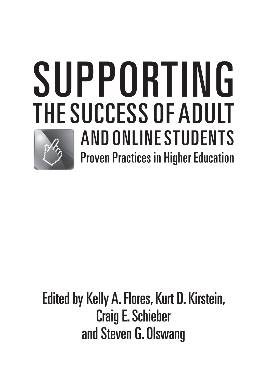THE SUCCESS of ADULT and ONLINE STUDENTS Proven Practices in Higher Education