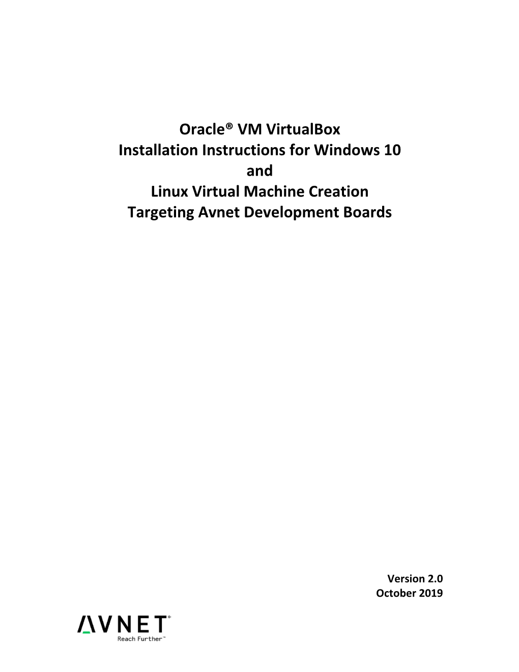 Oracle® VM Virtualbox Installation Instructions for Windows 10 and Linux Virtual Machine Creation Targeting Avnet Development Boards