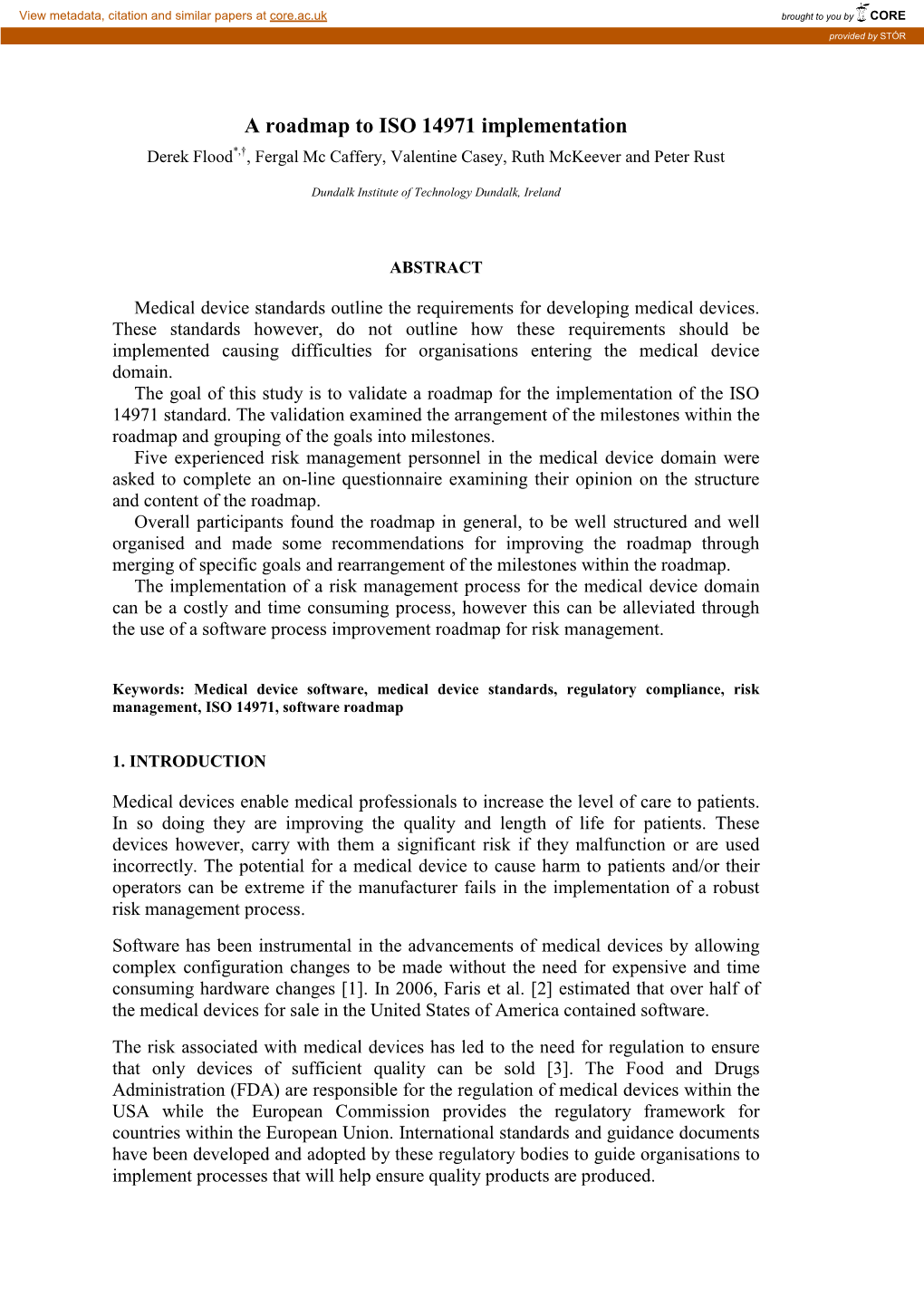 A Roadmap to ISO 14971 Implementation Derek Flood*,†, Fergal Mc Caffery, Valentine Casey, Ruth Mckeever and Peter Rust