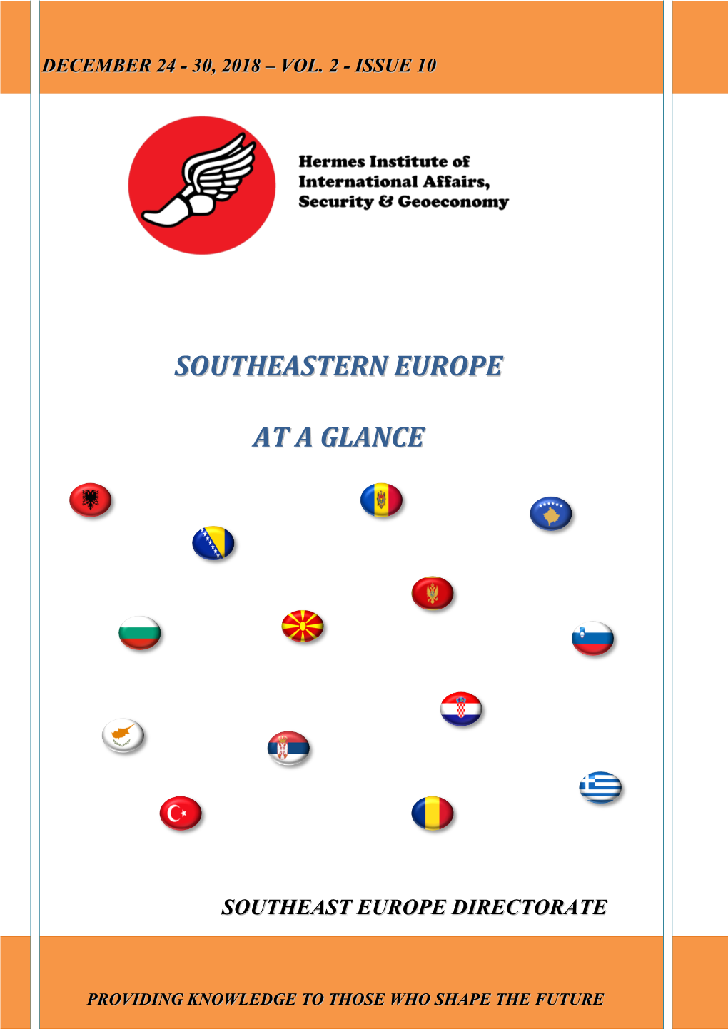 SOUTHEASTERN EUROPE at a GLANCE” Is a Weekly Review of the Most Significant Current Political, Economic, Energy, Defense, and Security News of Southeastern