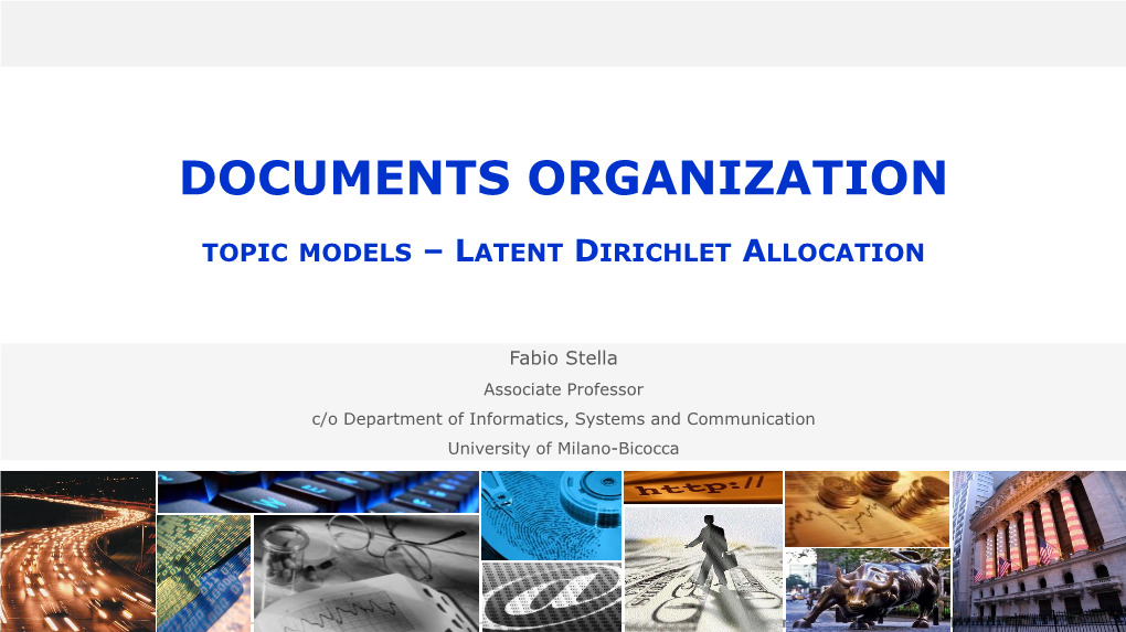 Text Mining – Fabio Stella Documents Organization: TOPIC MODELS – LDA DOCUMENTS ORGANIZATION
