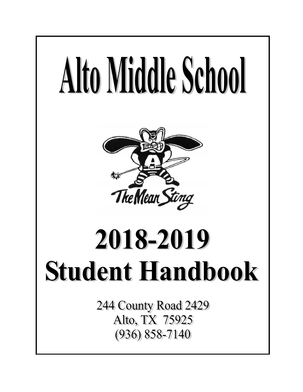 ALTO INDEPENDENT SCHOOL DISTRICT 244 County Road 2429 Alto, Texas 75925 SCHOOL BOARD