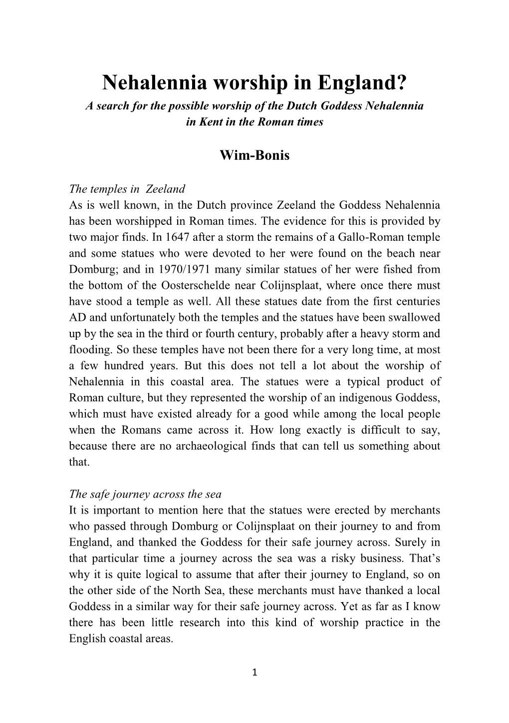 Nehalennia Worship in England? a Search for the Possible Worship of the Dutch Goddess Nehalennia in Kent in the Roman Times