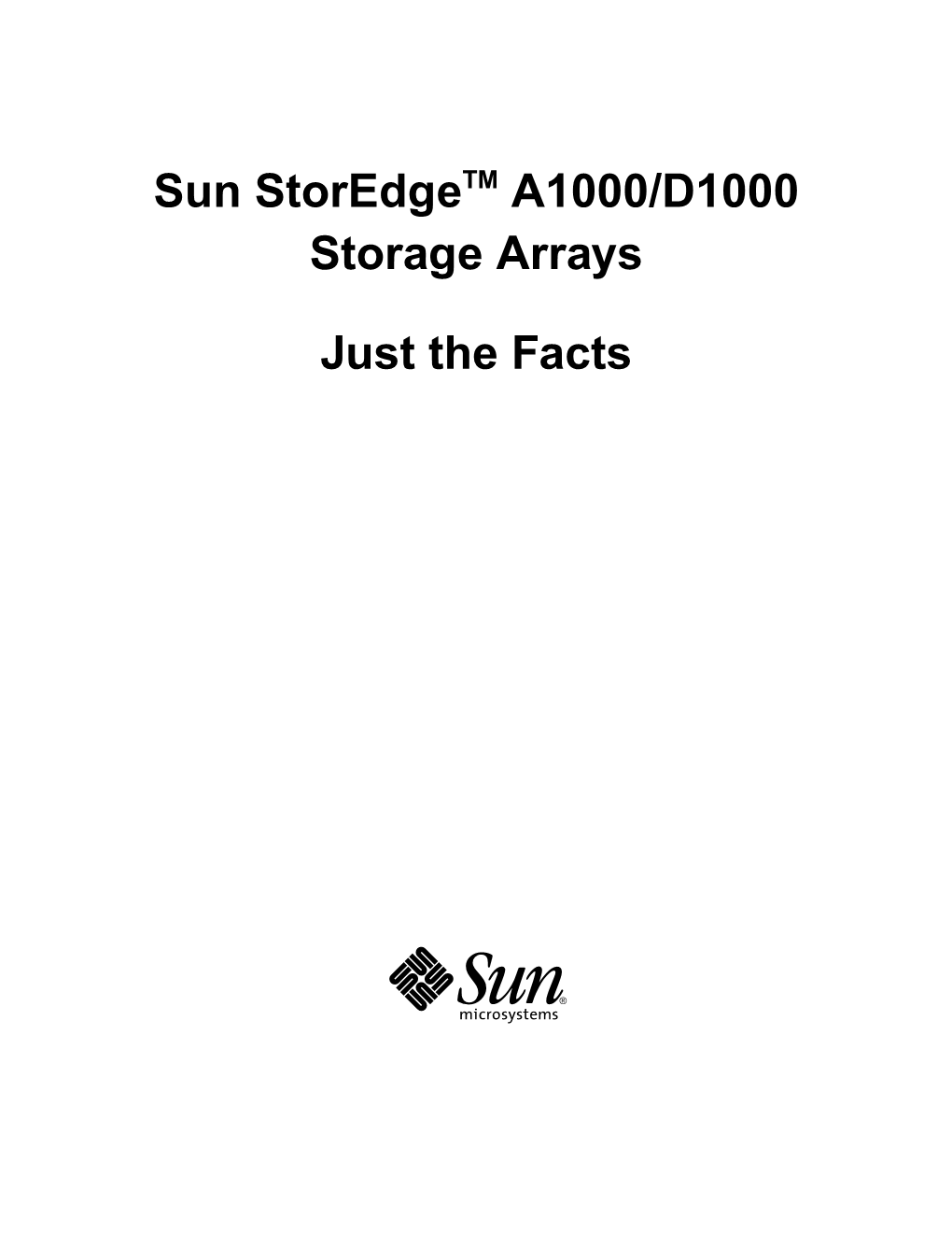 Sun Storedgetm A1000/D1000 Storage Arrays Just the Facts