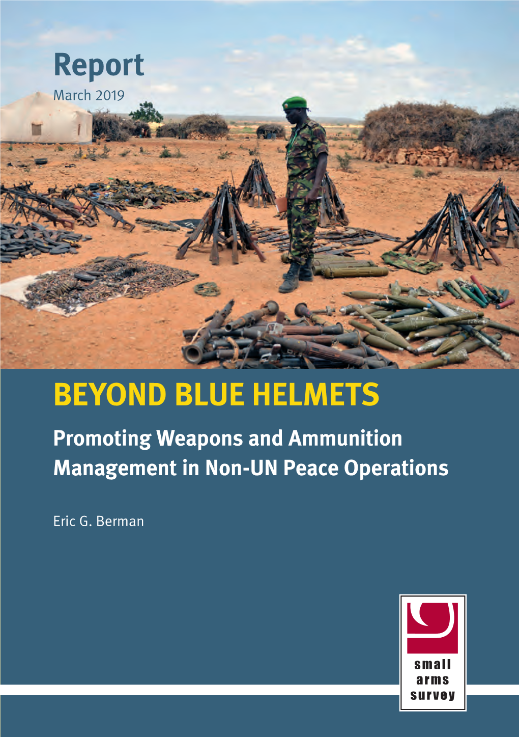 Beyond Blue Helmets: Promoting Weapons and Ammunition Management in Non-UN Peace Operations