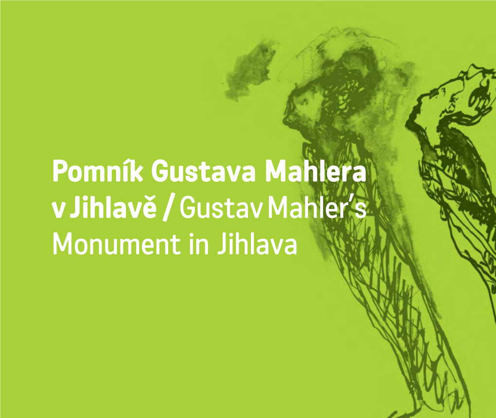Pomník Gustava Mahlera V Jihlavě / Gustav Mahler's Monument in Jihlava